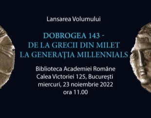 Lucrarea ”Dobrogea 143 – De la grecii din Milet la  generația Millennials” – va fi lansată la Biblioteca Academiei