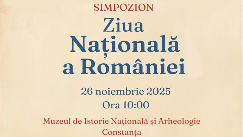 Simpozion dedicat Zilei Naționale a României la Muzeul de Istorie Națională și Arheologie Constanța