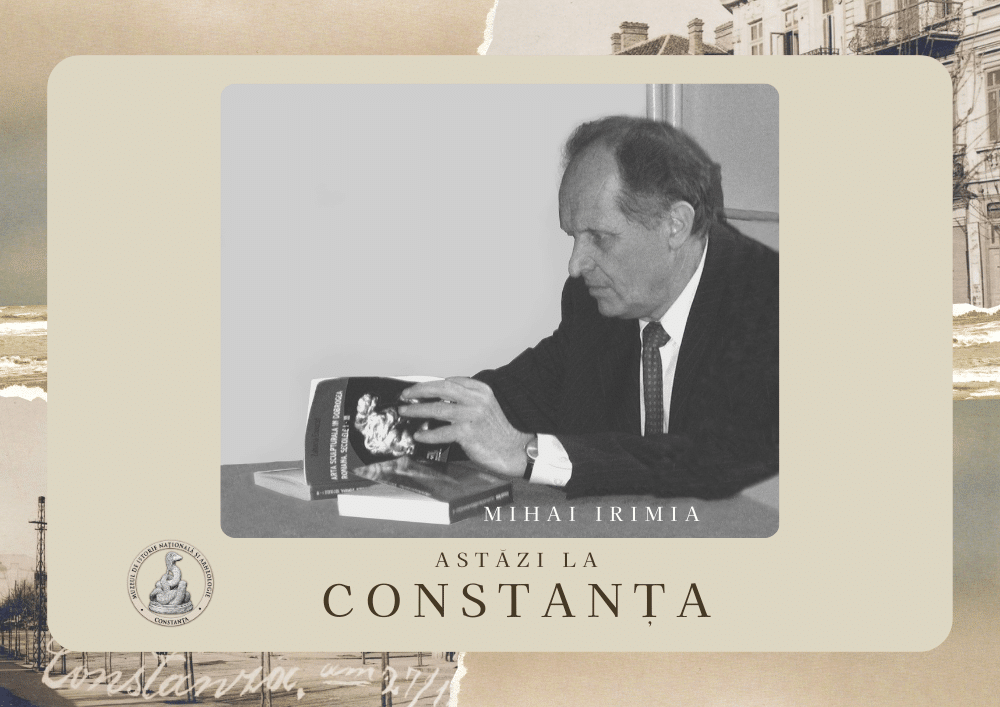 „Astăzi la Constanța”, calendar istoric MINAC. 26 februarie – Mihai Irimia, slujitor neobosit al muzei Clio, și alte evenimente