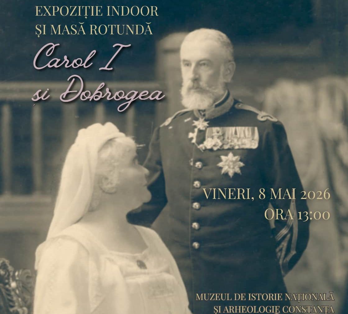 „Carol I și Dobrogea” – expoziție și masă rotundă la Muzeul de Istorie Națională și Arheologie Constanța